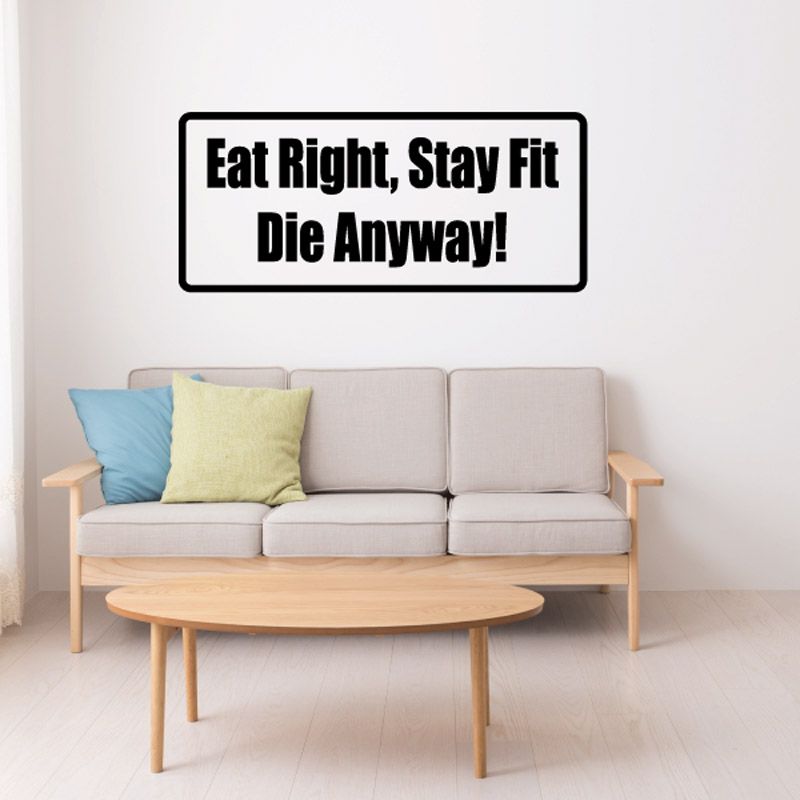 Image of Eat right stay fit die anyway Decal