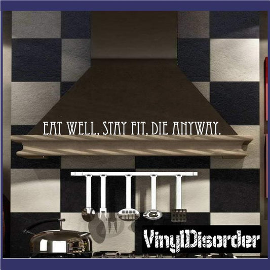 Image of Eat well stay fit die anyway Wall Decal