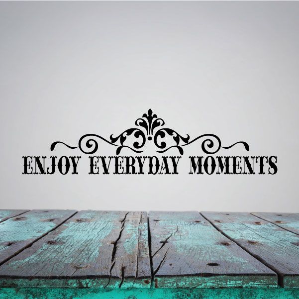 Image of Enjoy Everyday Moments Decal