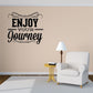 Enjoy your journey wall decal, black lettering with “ENJOY” and script “Your Journey”