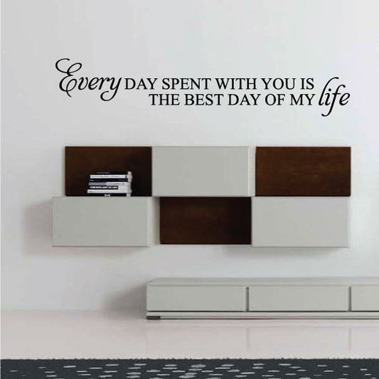 Image of Every Days Spent With You Is The Best Day Of My Life Wall Decal