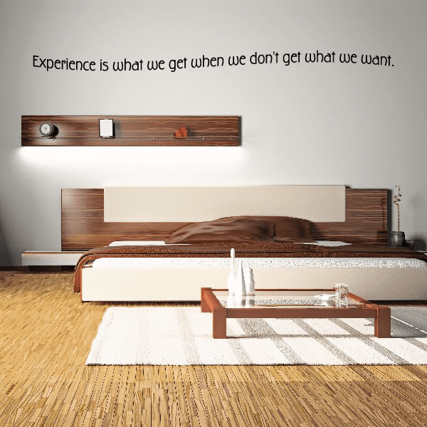 Image of Experience is what we get when we dont get what we want Wall Decal