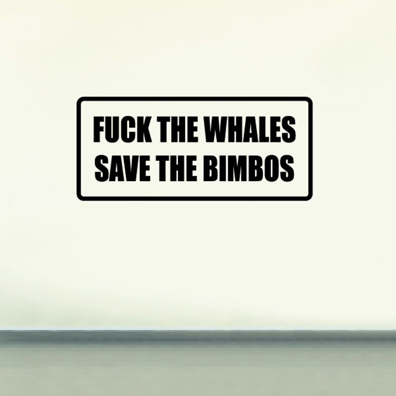 Image of F*ck the whales save the bimbos Decal