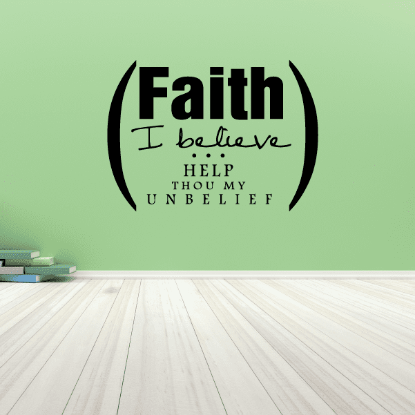 Image of Faith I believe help thou my unbelief Decal