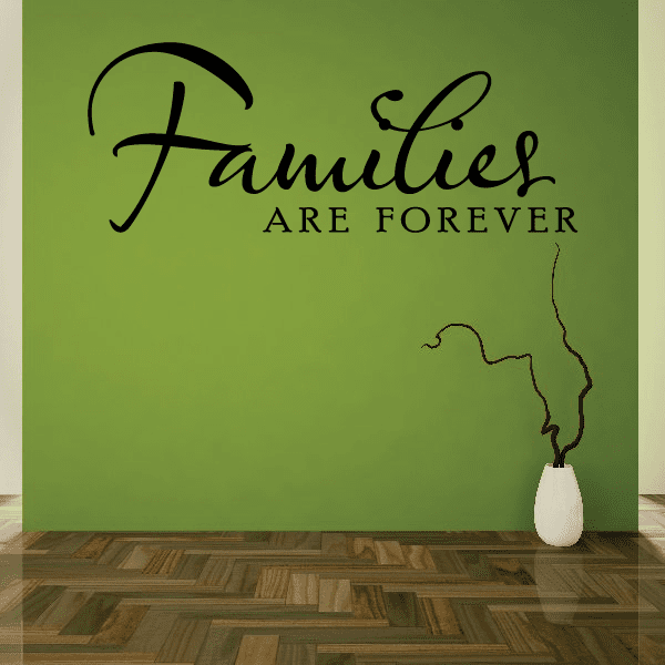 Families are forever wall decal in black script lettering with small accent