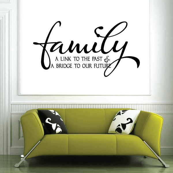 Family wall decal: cursive “A link to the past & a bridge to our future”