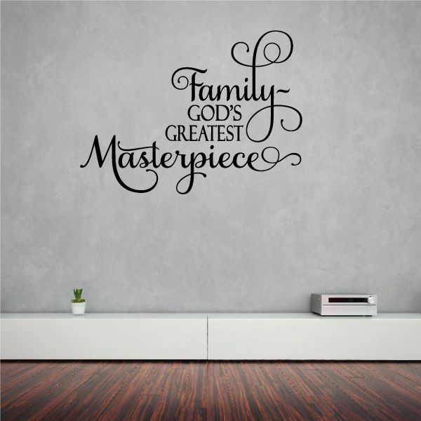 Family God’s Greatest Masterpiece wall decal in ornate black lettering