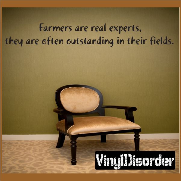 Image of Farmers are real experts they are often outstanding in their fields Wall Decal