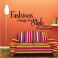 Wall decal with quote: "Fashions change, but Style is forever"