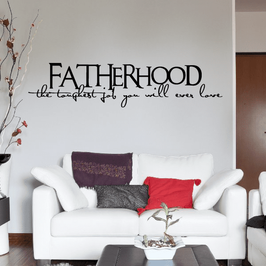 Image of Fatherhood the toughest job you will ever love Wall Decal