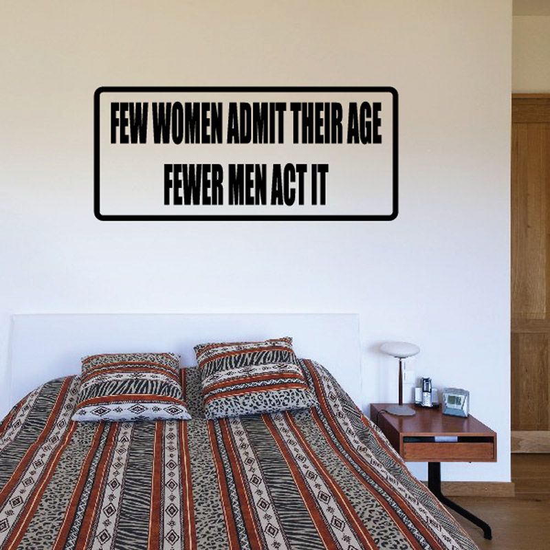 Image of Few women admit their age Fewer men act it Decal