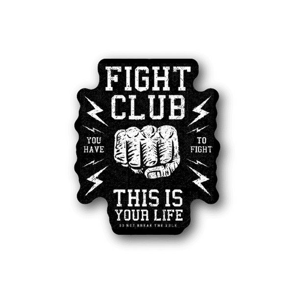 Vinyl sticker with white Fight Club logo, clenched fist, and “This is your life” text