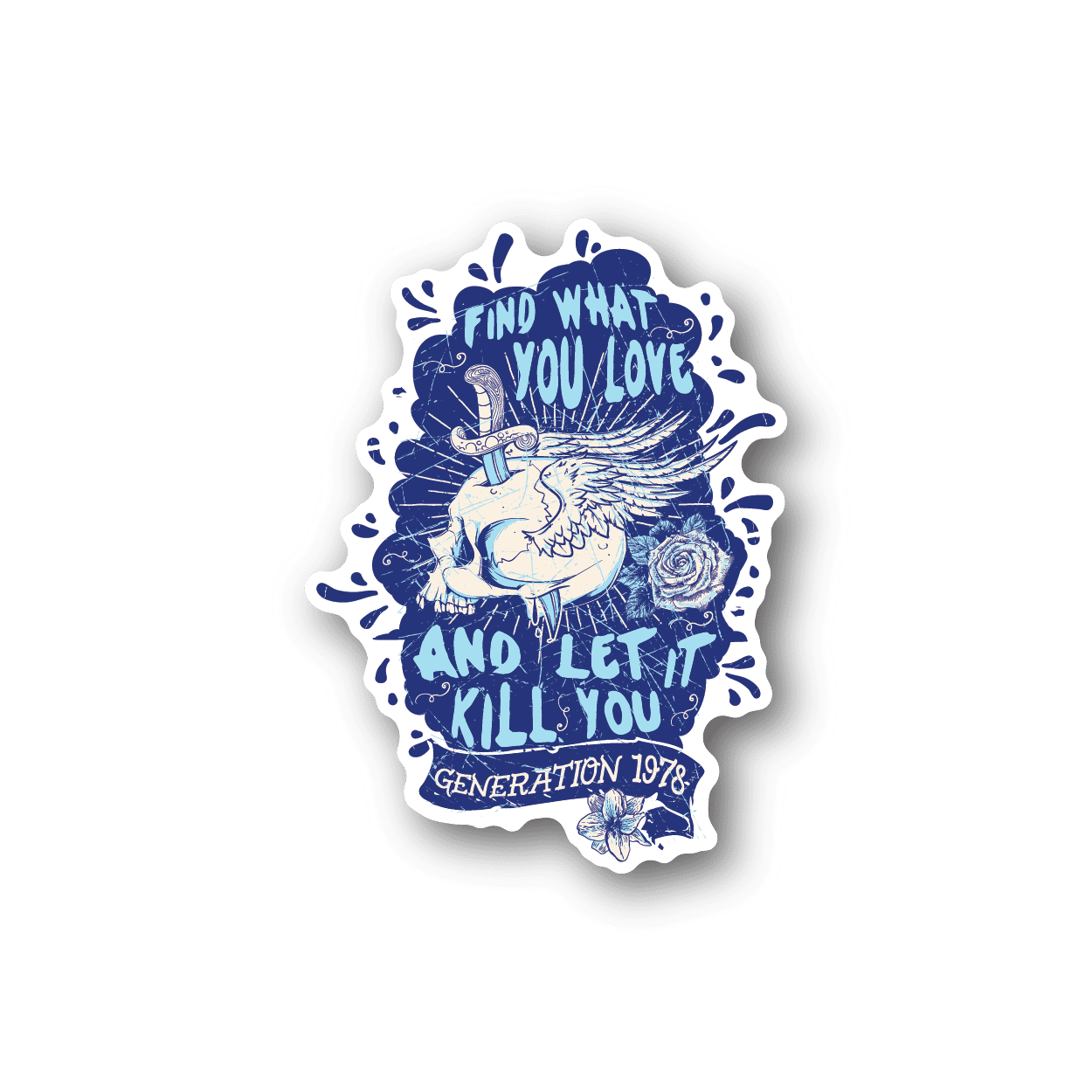 Image of Find What You Love and Let it Kill You Sticker