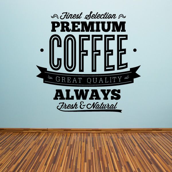 Image of Finest Selection Premium Coffee Great Quality Always Fresh Decal