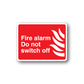 Red fire alarm warning sticker with white border, Do not switch off and flame icon