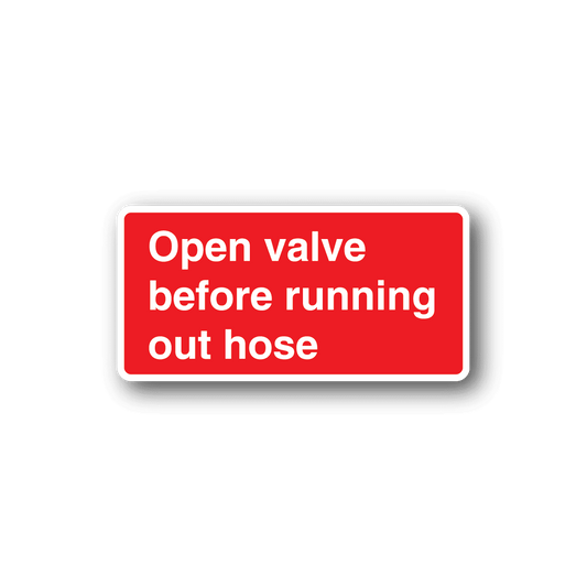 Image of Fire Open Valve Before Running Out Hose Sticker