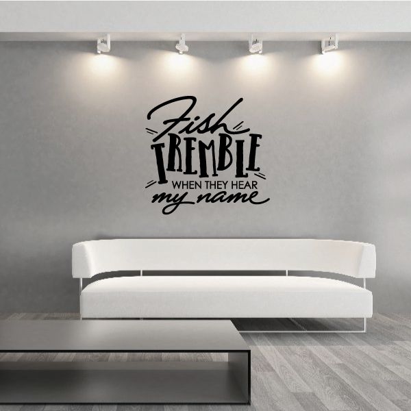 Fish Tremble quote wall decal with stylized fish and “WHEN THEY HEAR my name” text