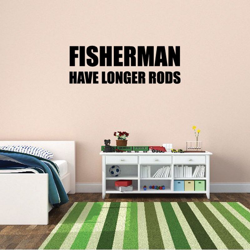 Image of Fishermen have longer rods Wall Decal - Vinyl Decal - Car Decal - DC0130