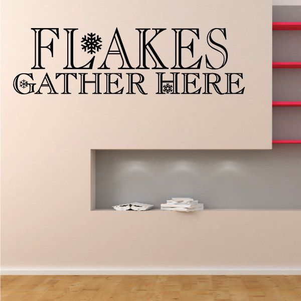 Image of Flakes Gather Here Quote Decal