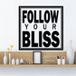 Black and white square wall decal with bold FOLLOW YOUR BLISS