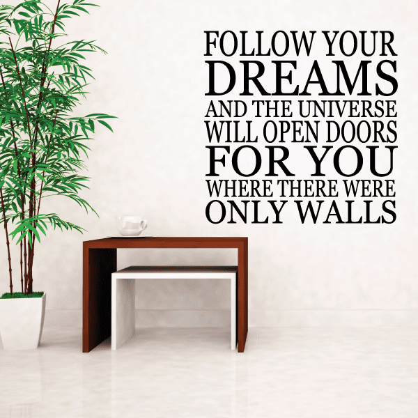 Image of Follow your dreams and the universe will open doors for you where there were only walls Decal