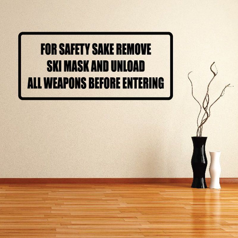 Image of For safety sake remove ski mask and unload all weopons before entering Decal