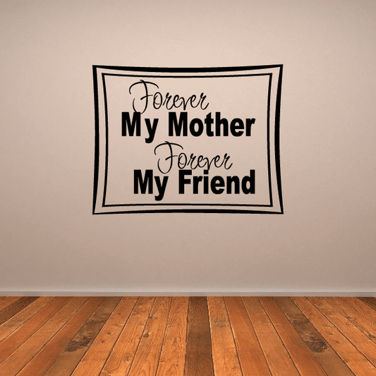 Image of Forever my mother forever my friend Wall Decal