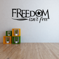 Freedom Isn’t Free vinyl wall decal, black text with star in O