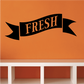 Wall decal with black ribbon reading FRESH and two curved arrow ends