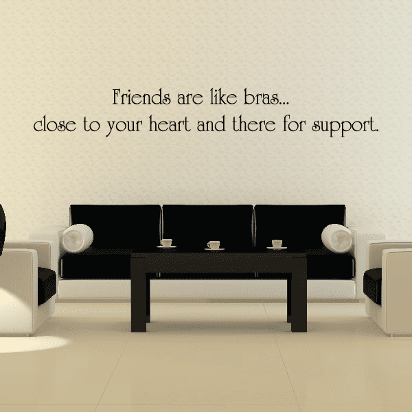 Image of Friends are like bras close to your heart and thre fo support Wall Decal