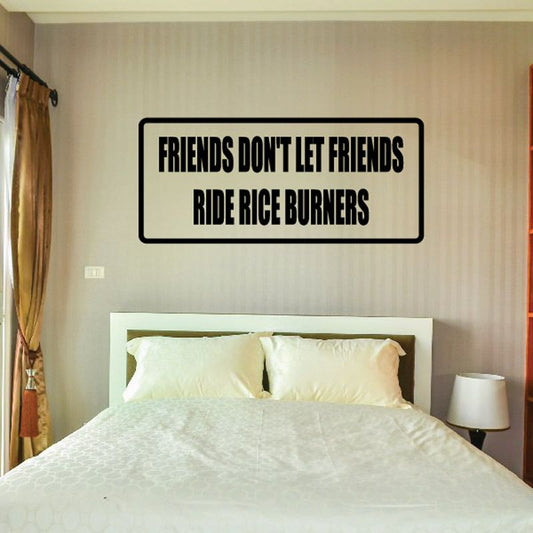 Image of Friends Don’t let friends drive rice burners Decal