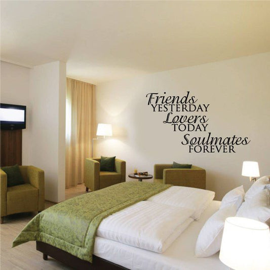 Image of Friends Yesterday Lovers Today Soulmates Forever Wall Decal