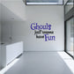 Vinyl wall decal: 'Ghouls just wanna have Fun' in blue and black letters