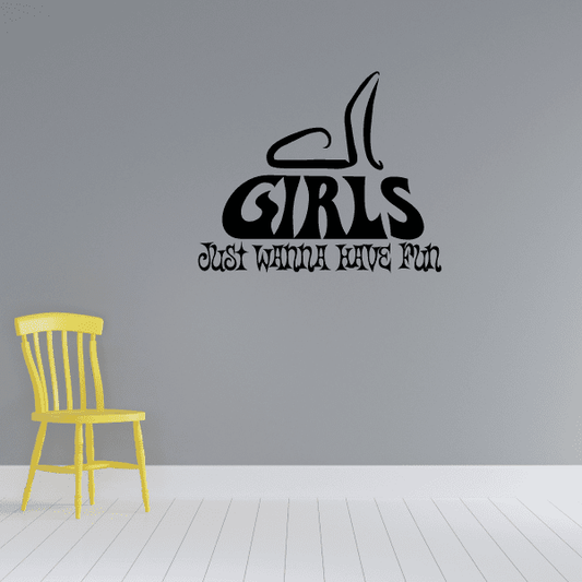 Image of Girls just wanna have fun Wall Decal