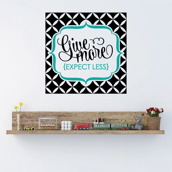 Image of Give More Expect Less Wall Decal