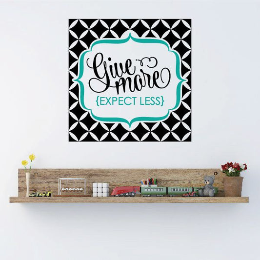 Image of Give More Expect Less Wall Decal