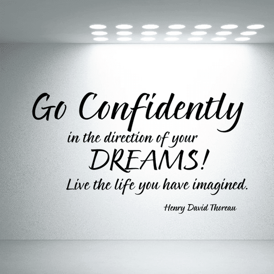 Image of Go confidently in the direction of your dreams Live the life you have imagined Henry David Thoreau Wall Decal