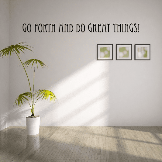 Image of Go forth and do great things Wall Decal