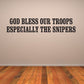Wall decal with text: “God Bless Our Troops, Especially the Snipers”