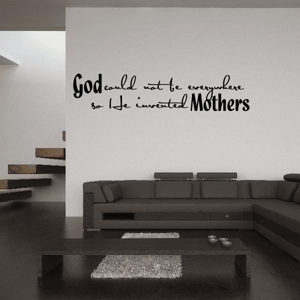 Image of God could not be everywhere so he invented mothers Wall Decal