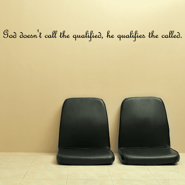 Image of God doesn't call the qualified, he qualifies the called Wall Decal