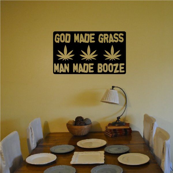 Image of God made grass man made booze Decal