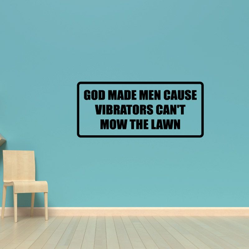 Image of God Made Men Cause Vibrators Can't Mow the Lawn Decal