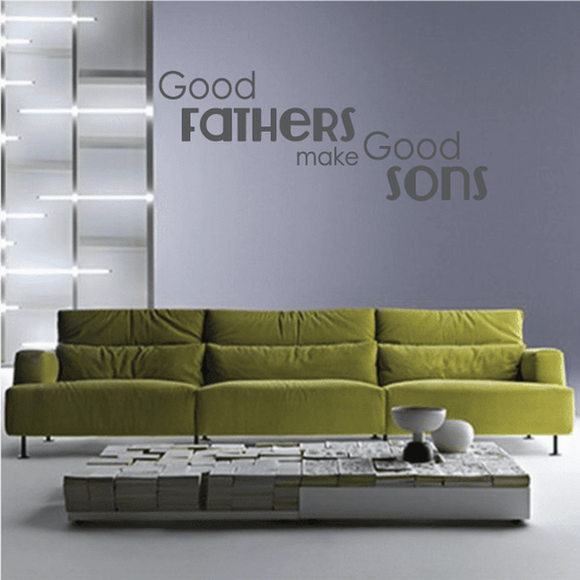 Image of Good Fathers Make Good Sons Wall Decal