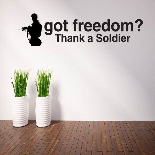 Wall decal with soldier silhouette and text 'Got freedom? Thank a Soldier'