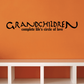 Wall decal with 'Grandchildren' and 'complete life's circle of love' text