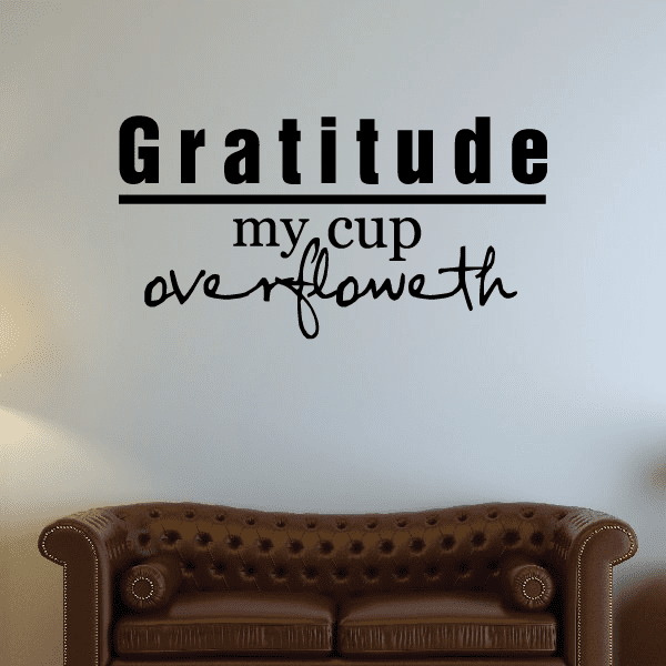 Image of Gratitude my cup overfloweth Wall Decal