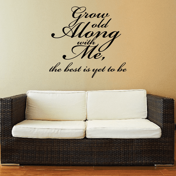 Image of Grow Along with me the best is yet to be Wall Decal