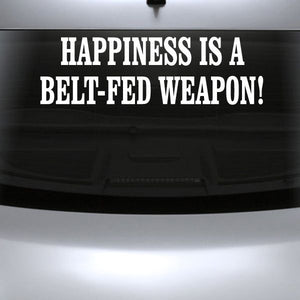 Vehicle decal with text: “Happiness is a belt-fed weapon!” in bold white letters
