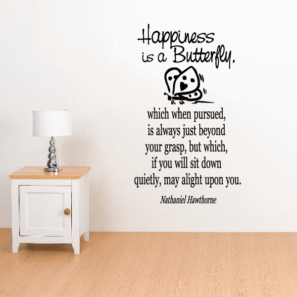 Image of Happiness is a butterfly which when pursued is always just beyond your grasp Nathaniel Hawthorne Wall Decal